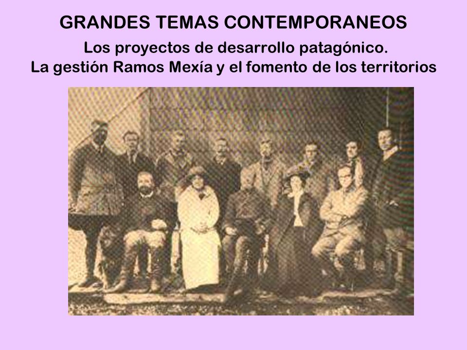 GRANDES TEMAS CONTEMPORANEOS Los proyectos de desarrollo patagónico