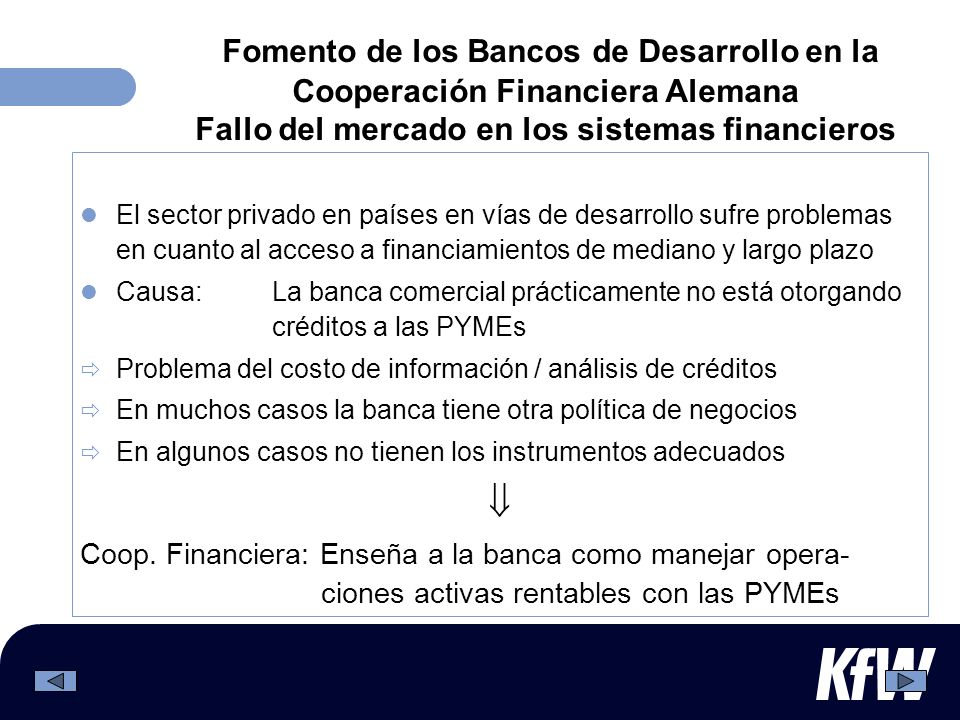 Fomento de los Bancos de Desarrollo en la Cooperación Financiera Alemana Fallo del mercado en los sistemas financieros