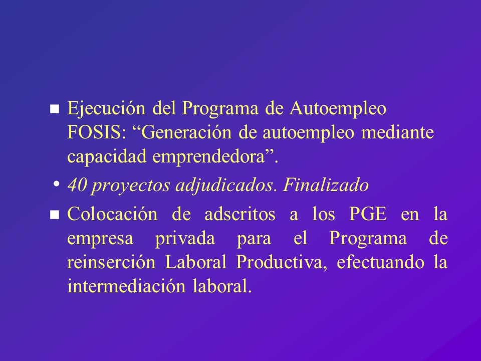 Ejecución del Programa de Autoempleo FOSIS: Generación de autoempleo mediante capacidad emprendedora .