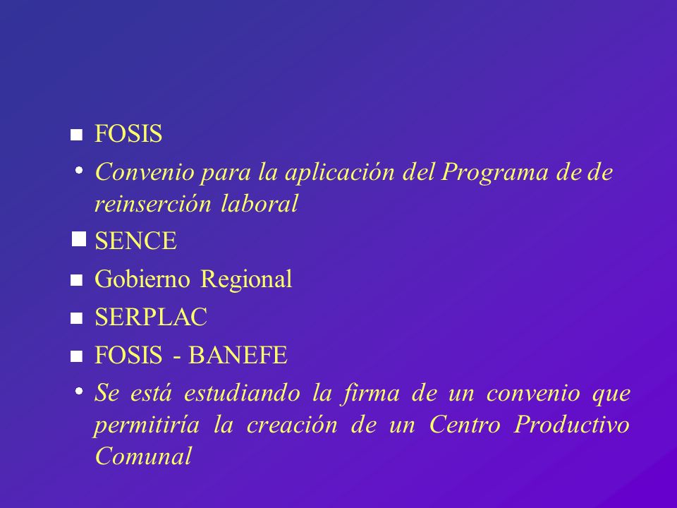 FOSIS Convenio para la aplicación del Programa de de reinserción laboral. SENCE. Gobierno Regional.
