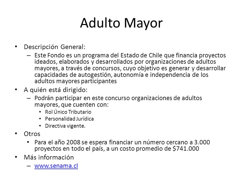 Adulto Mayor Descripción General: A quién está dirigido: Otros