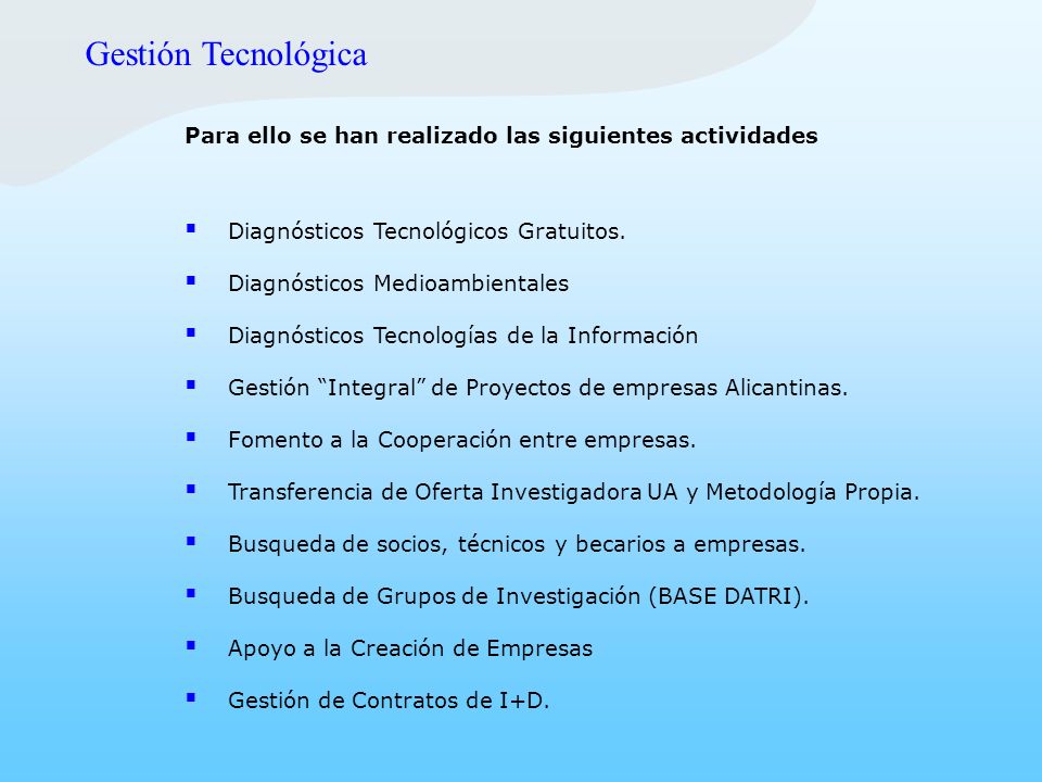 Gestión Tecnológica Para ello se han realizado las siguientes actividades. Diagnósticos Tecnológicos Gratuitos.