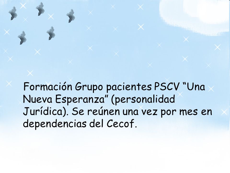 Formación Grupo pacientes PSCV Una Nueva Esperanza (personalidad Jurídica).