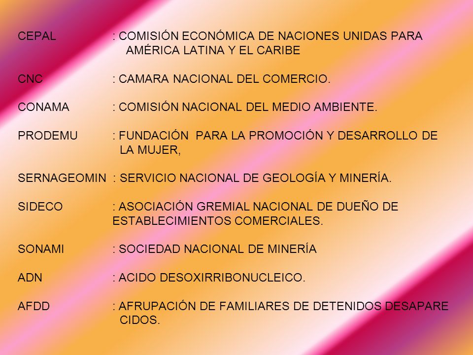 CEPAL : COMISIÓN ECONÓMICA DE NACIONES UNIDAS PARA AMÉRICA LATINA Y EL CARIBE CNC : CAMARA NACIONAL DEL COMERCIO.