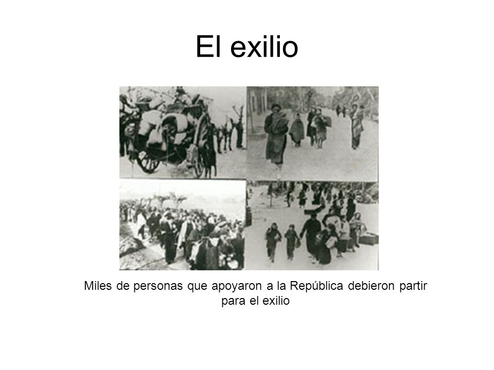 El exilio Miles de personas que apoyaron a la República debieron partir para el exilio