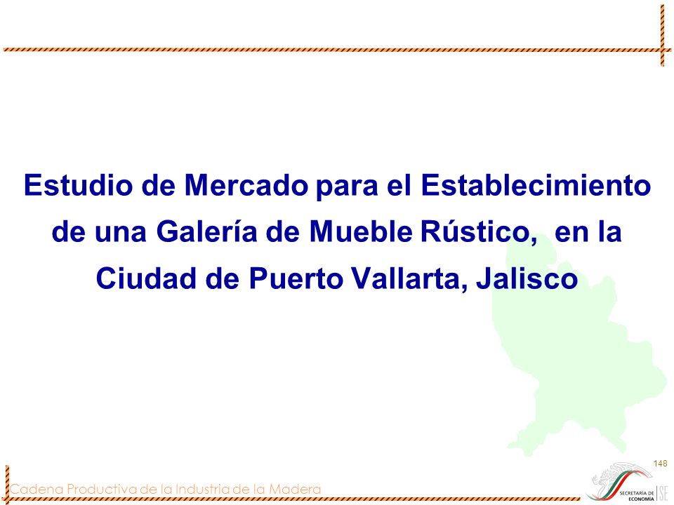 Estudio de Mercado para el Establecimiento de una Galería de Mueble Rústico, en la Ciudad de Puerto Vallarta, Jalisco