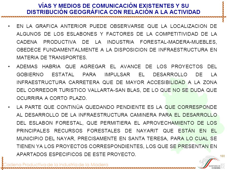 VÍAS Y MEDIOS DE COMUNICACIÓN EXISTENTES Y SU DISTRIBUCIÓN GEOGRÁFICA CON RELACIÓN A LA ACTIVIDAD