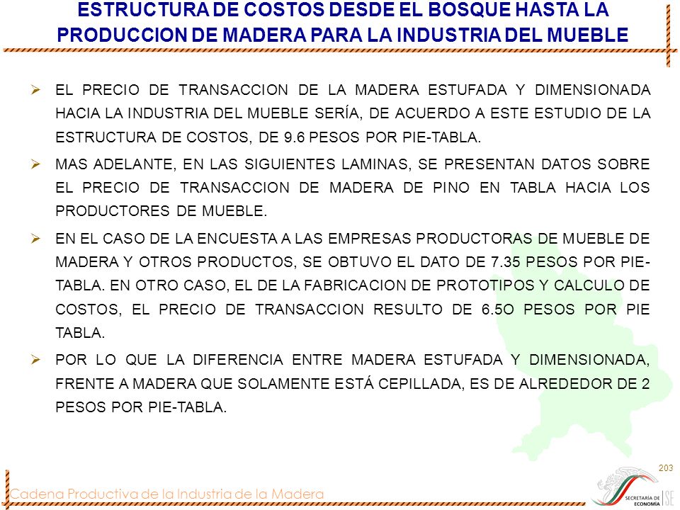 ESTRUCTURA DE COSTOS DESDE EL BOSQUE HASTA LA PRODUCCION DE MADERA PARA LA INDUSTRIA DEL MUEBLE
