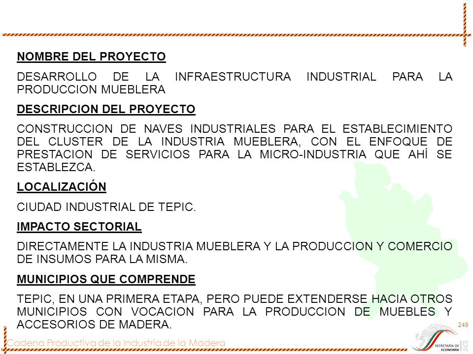 NOMBRE DEL PROYECTO DESARROLLO DE LA INFRAESTRUCTURA INDUSTRIAL PARA LA PRODUCCION MUEBLERA. DESCRIPCION DEL PROYECTO.