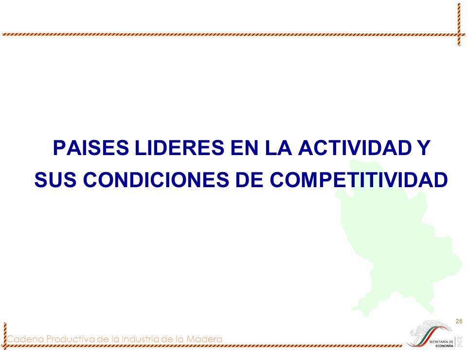 PAISES LIDERES EN LA ACTIVIDAD Y SUS CONDICIONES DE COMPETITIVIDAD