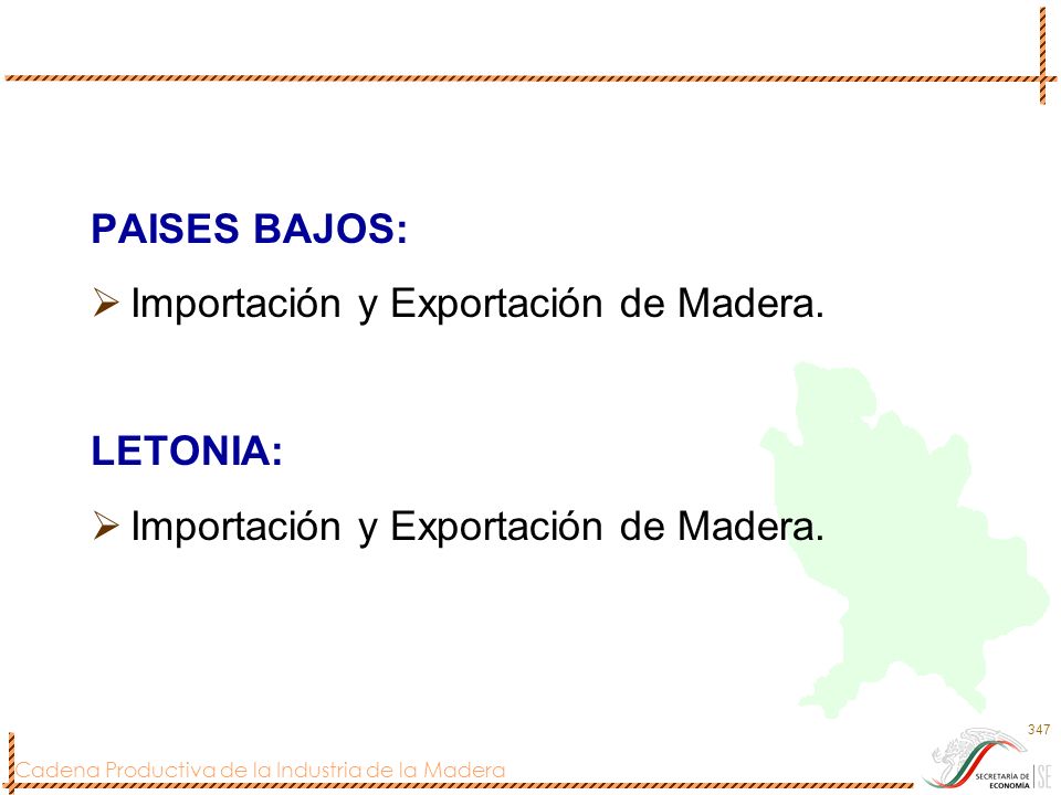 PAISES BAJOS: Importación y Exportación de Madera. LETONIA:
