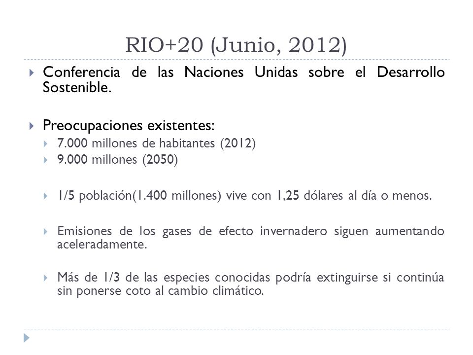 RIO+20 (Junio, 2012) Conferencia de las Naciones Unidas sobre el Desarrollo Sostenible. Preocupaciones existentes: