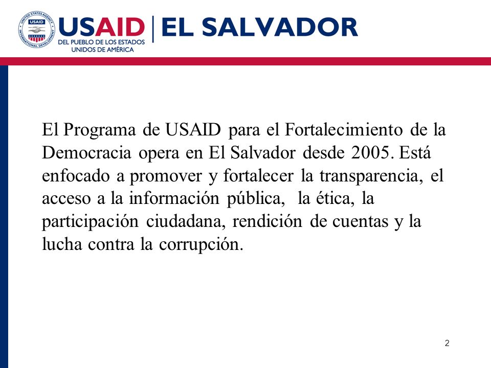 El Programa de USAID para el Fortalecimiento de la Democracia opera en El Salvador desde 2005.