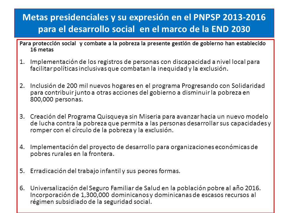 Metas presidenciales y su expresión en el PNPSP para el desarrollo social en el marco de la END 2030