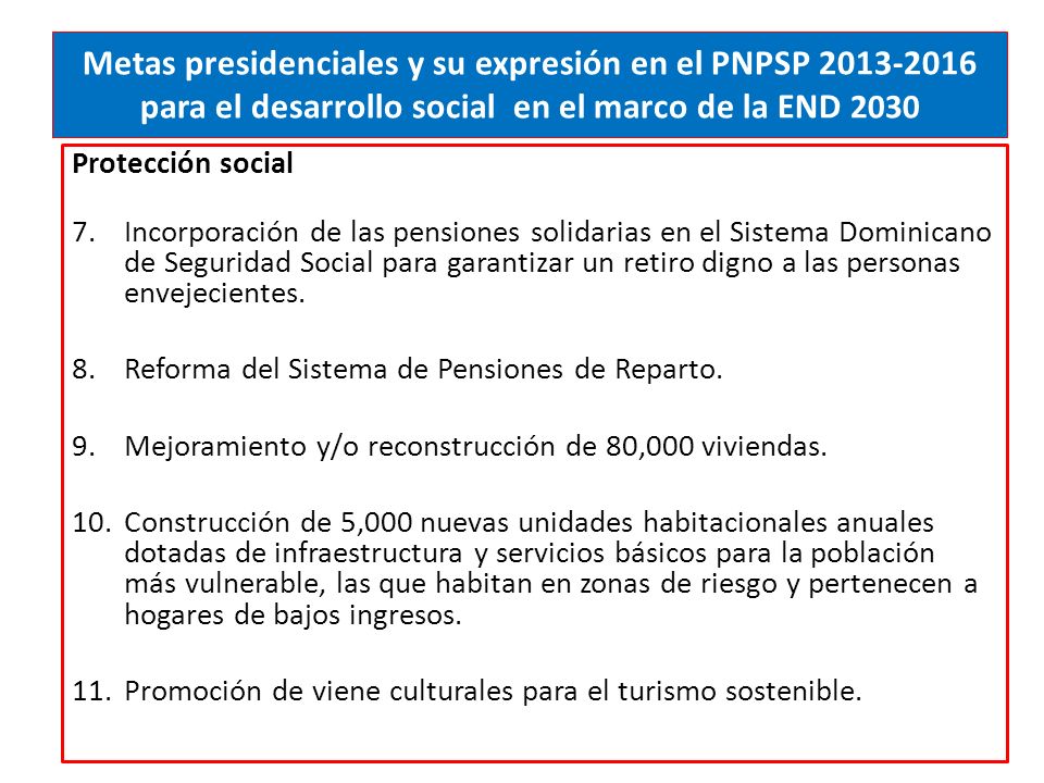 Metas presidenciales y su expresión en el PNPSP para el desarrollo social en el marco de la END 2030