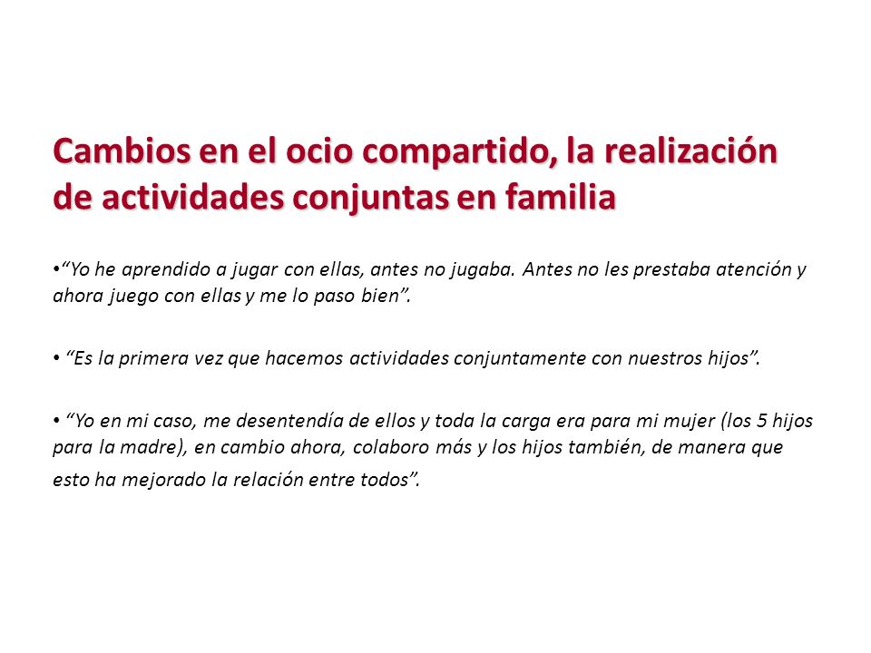 Cambios en el ocio compartido, la realización de actividades conjuntas en familia.