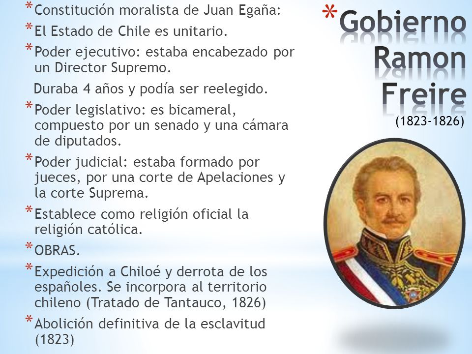 GobiernoRamon Freire Constitución moralista de Juan Egaña: