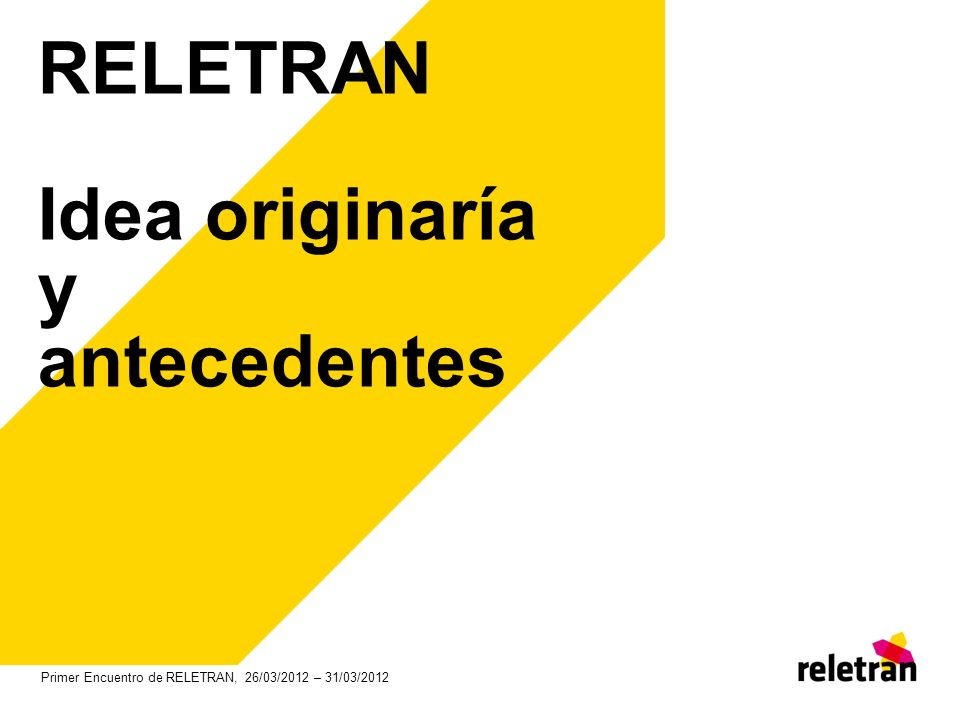 RELETRAN Idea originaría y antecedentes