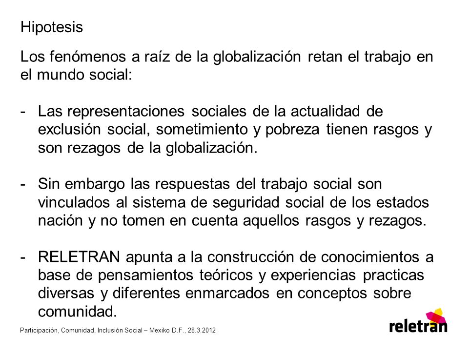 Hipotesis Los fenómenos a raíz de la globalización retan el trabajo en el mundo social: