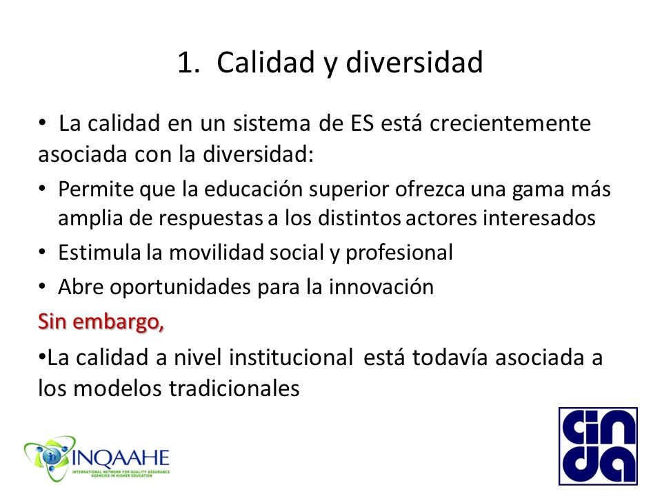 1. Calidad y diversidad La calidad en un sistema de ES está crecientemente asociada con la diversidad: