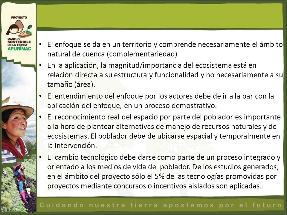 El enfoque se da en un territorio y comprende necesariamente el ámbito natural de cuenca (complementariedad)