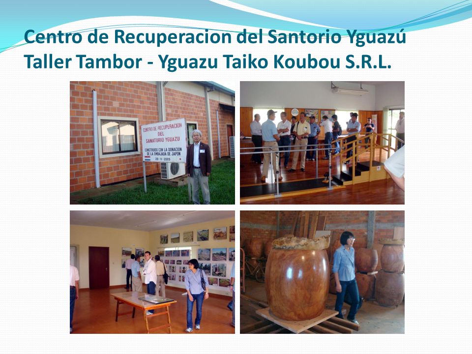Centro de Recuperacion del Santorio Yguazú Taller Tambor - Yguazu Taiko Koubou S.R.L.