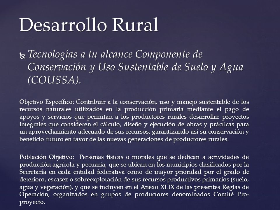Desarrollo Rural Tecnologías a tu alcance Componente de Conservación y Uso Sustentable de Suelo y Agua (COUSSA).