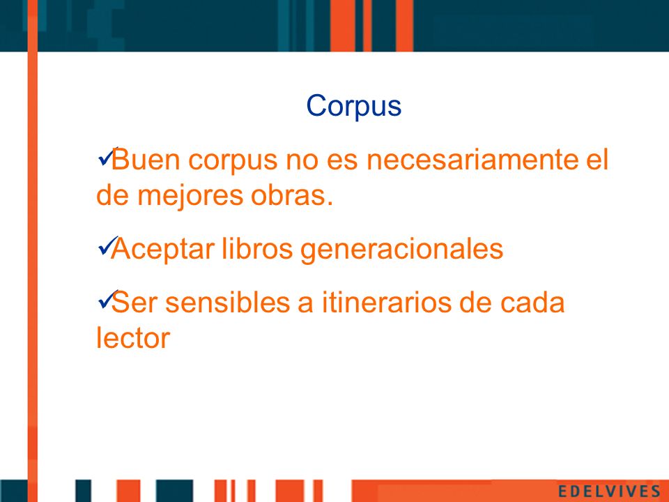 Corpus Buen corpus no es necesariamente el de mejores obras.