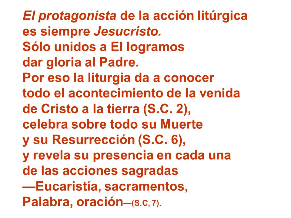 El protagonista de la acción litúrgica