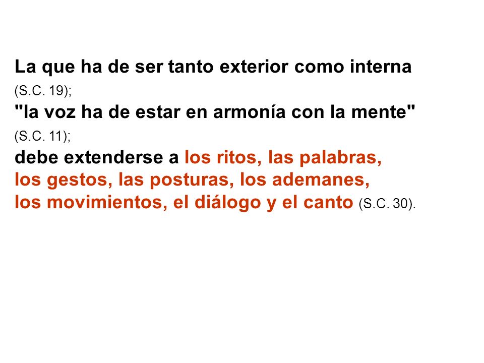 La que ha de ser tanto exterior como interna