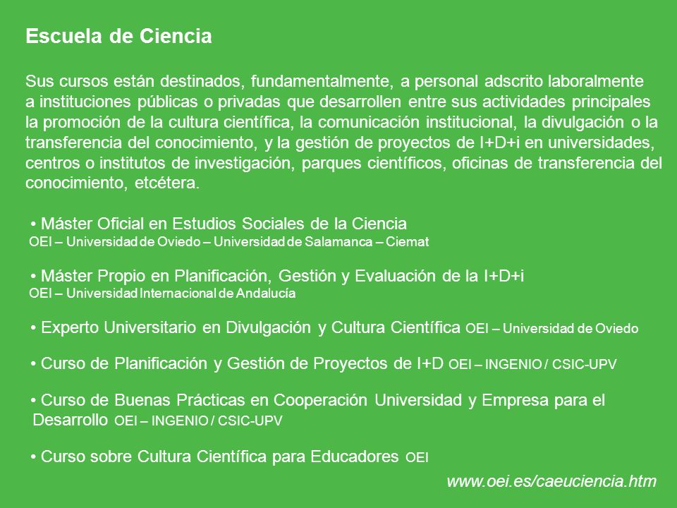 Escuela de Ciencia Sus cursos están destinados, fundamentalmente, a personal adscrito laboralmente.