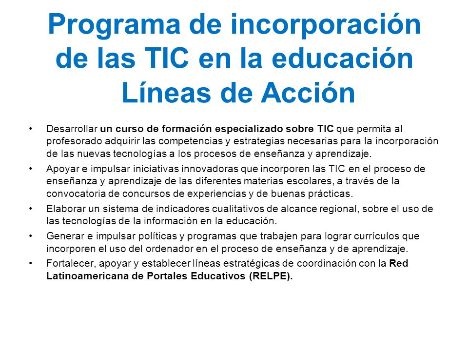 Programa de incorporación de las TIC en la educación Líneas de Acción