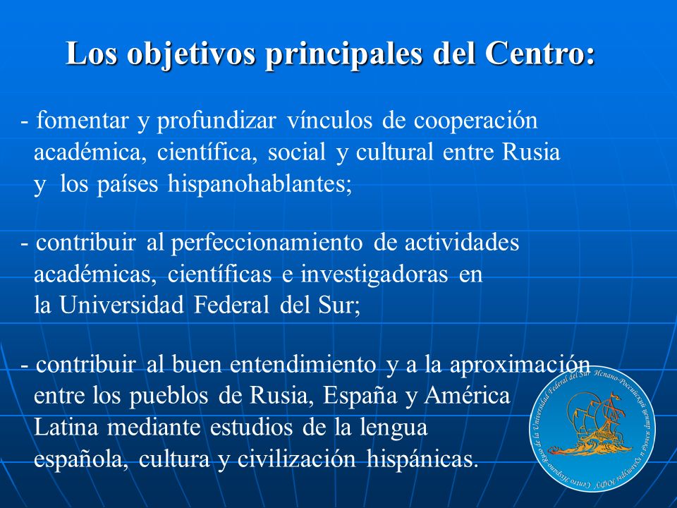 Los objetivos principales del Centro: