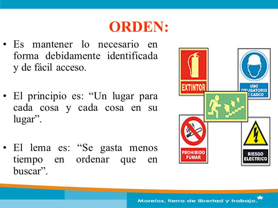 ORDEN: Es mantener lo necesario en forma debidamente identificada y de fácil acceso.
