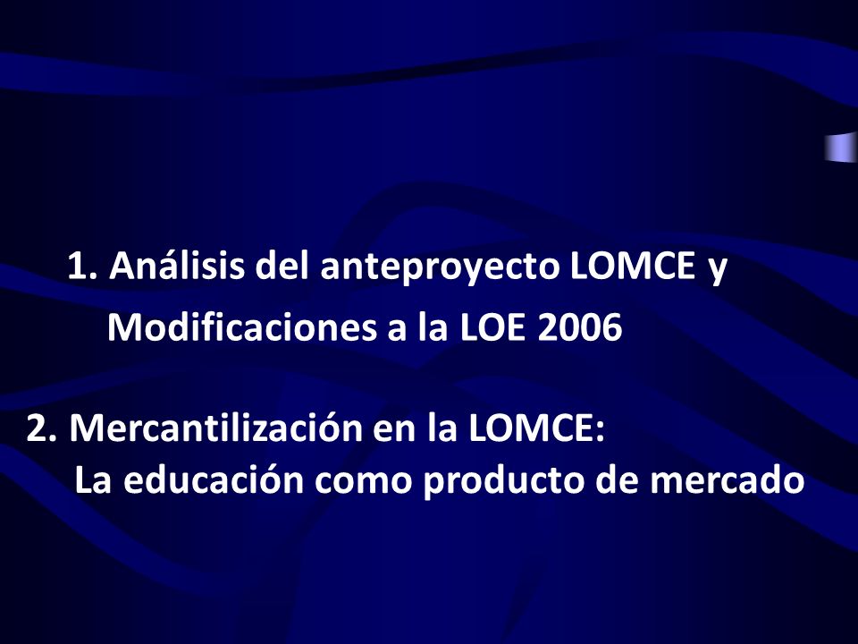 1. Análisis del anteproyecto LOMCE y Modificaciones a la LOE 2006