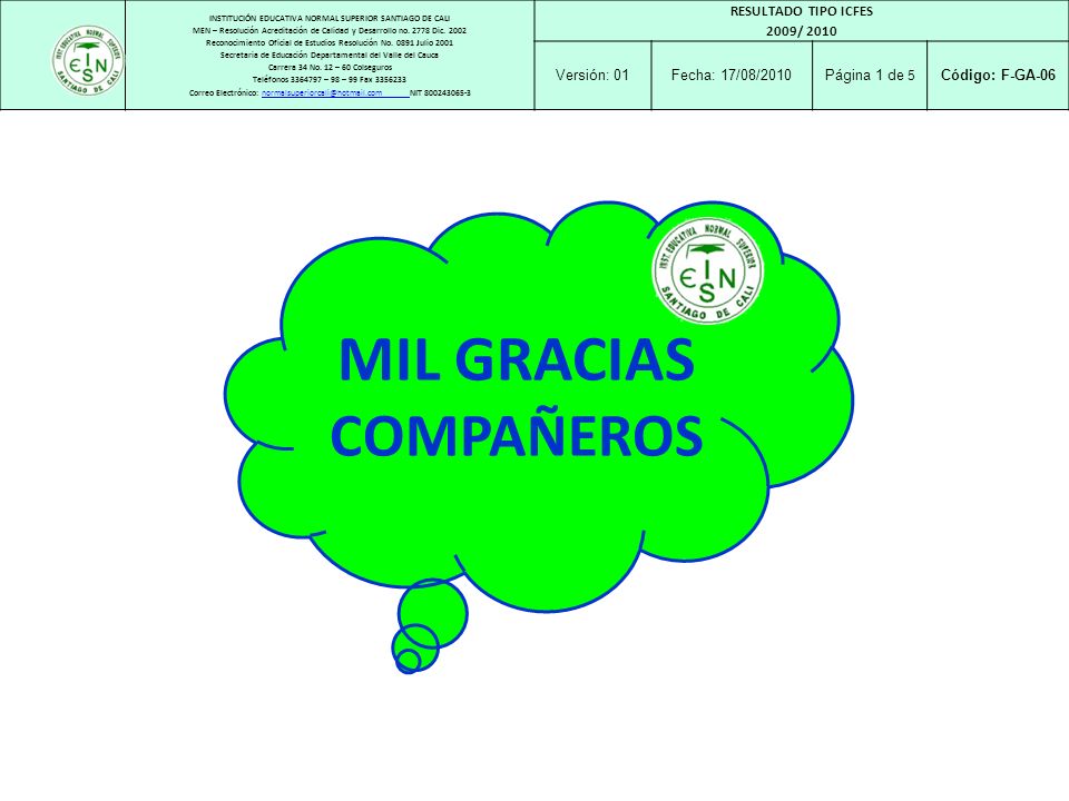 MIL GRACIAS COMPAÑEROS RESULTADO TIPO ICFES 2009/ 2010 Versión: 01