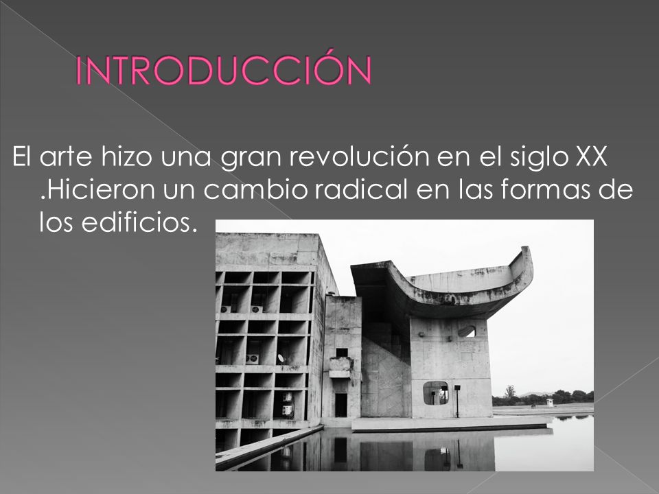 INTRODUCCIÓN El arte hizo una gran revolución en el siglo XX .Hicieron un cambio radical en las formas de los edificios.