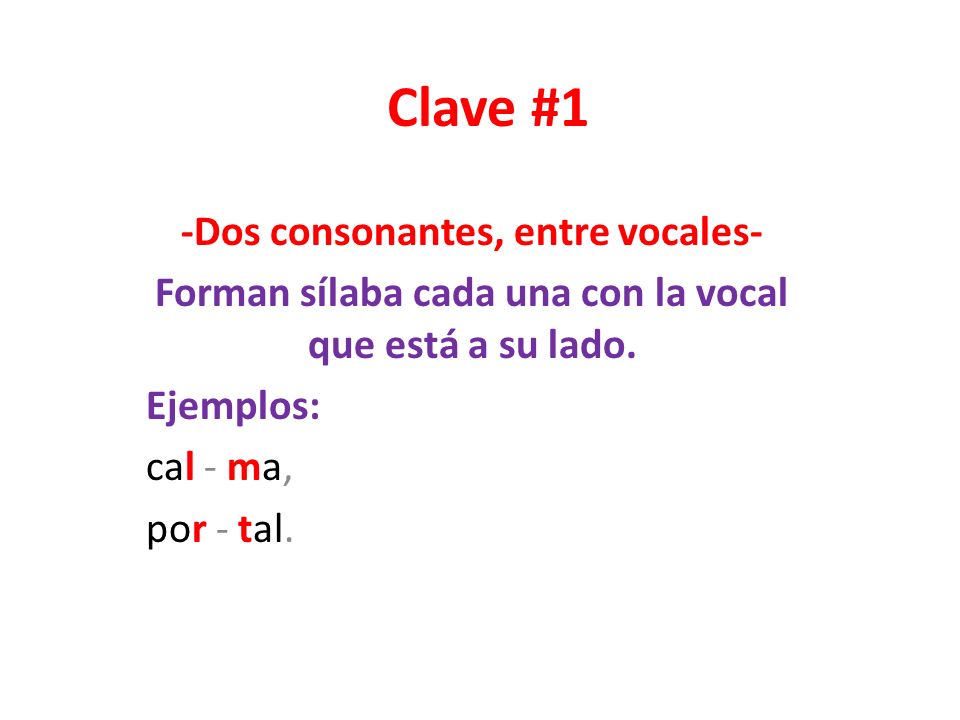 Clave #1 -Dos consonantes, entre vocales-