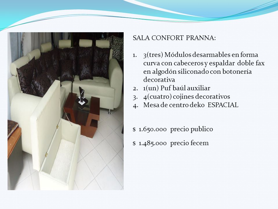 SALA CONFORT PRANNA: 3(tres) Módulos desarmables en forma curva con cabeceros y espaldar doble fax en algodón siliconado con botonería decorativa.