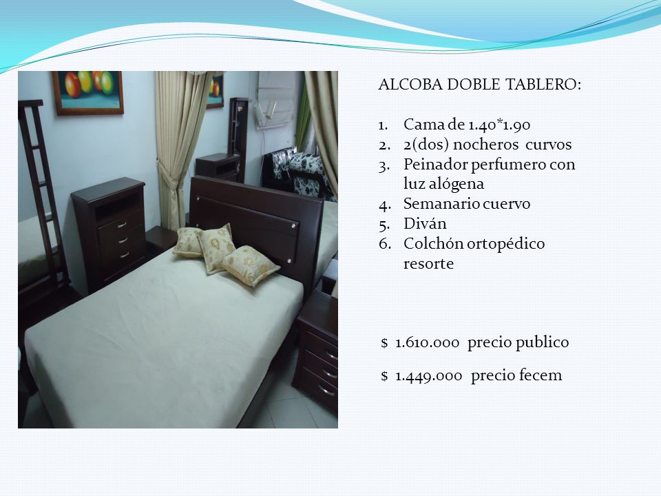 ALCOBA DOBLE TABLERO: Cama de 1.40* (dos) nocheros curvos. Peinador perfumero con luz alógena.
