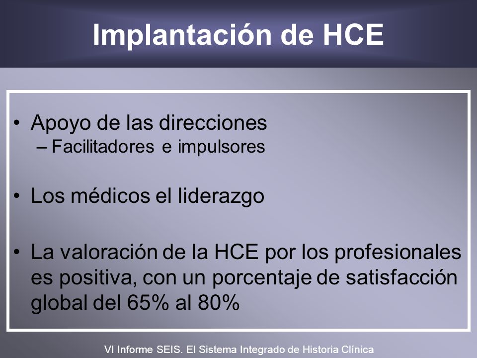 Implantación de HCE Apoyo de las direcciones Los médicos el liderazgo