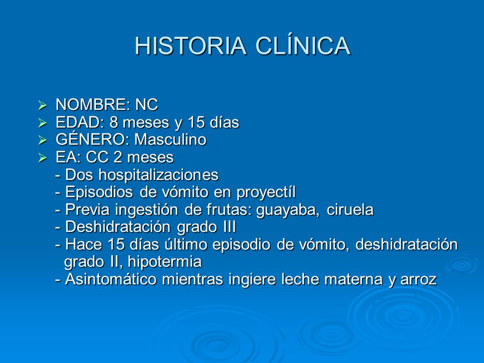 HISTORIA CLÍNICA NOMBRE: NC EDAD: 8 meses y 15 días GÉNERO: Masculino