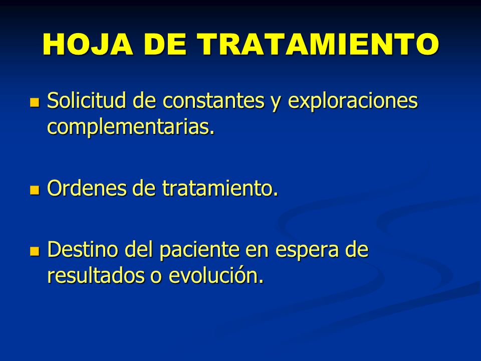 HOJA DE TRATAMIENTO Solicitud de constantes y exploraciones complementarias. Ordenes de tratamiento.