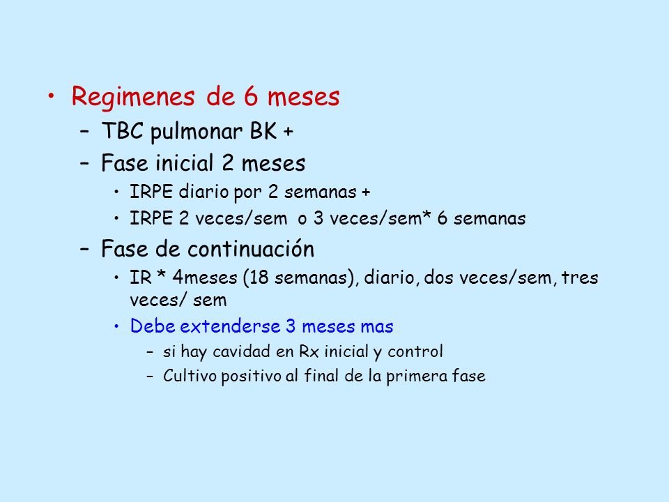 Regimenes de 6 meses TBC pulmonar BK + Fase inicial 2 meses
