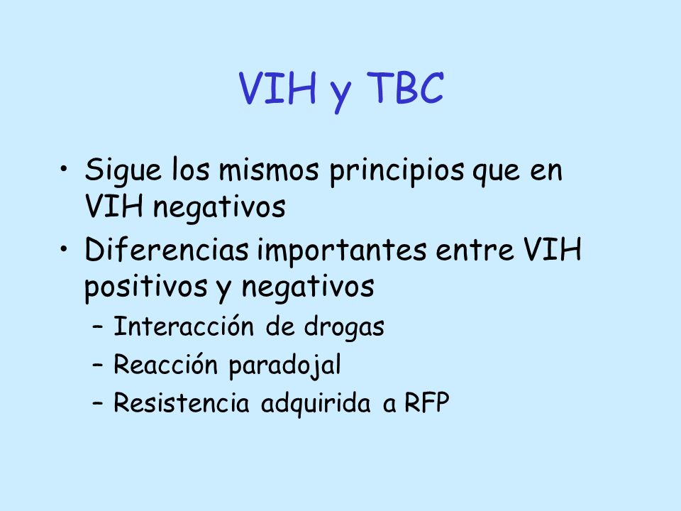 VIH y TBC Sigue los mismos principios que en VIH negativos