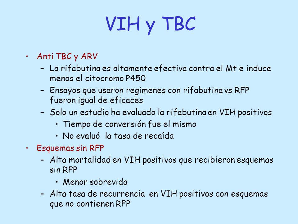 VIH y TBC Anti TBC y ARV. La rifabutina es altamente efectiva contra el Mt e induce menos el citocromo P450.