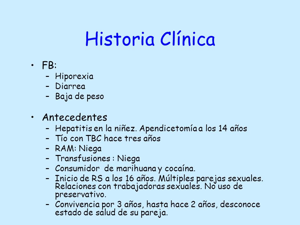 Historia Clínica FB: Antecedentes Hiporexia Diarrea Baja de peso