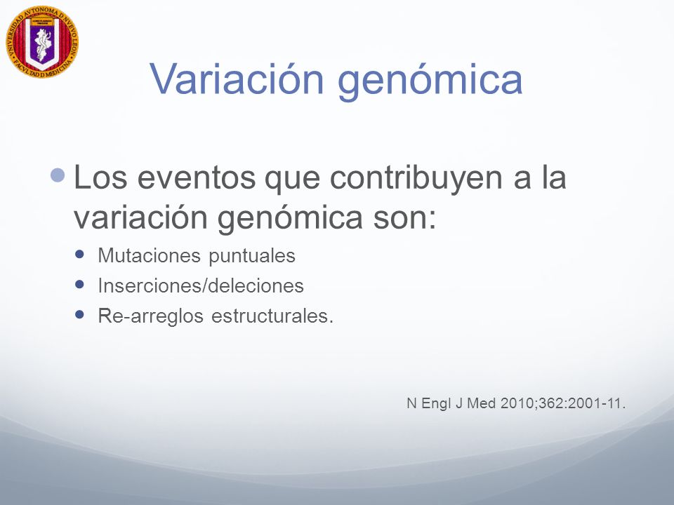 Variación genómica Los eventos que contribuyen a la variación genómica son: Mutaciones puntuales.