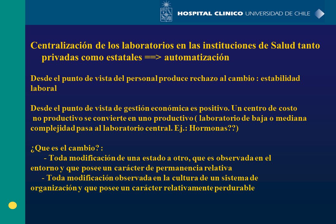 Centralización de los laboratorios en las instituciones de Salud tanto privadas como estatales ==> automatización