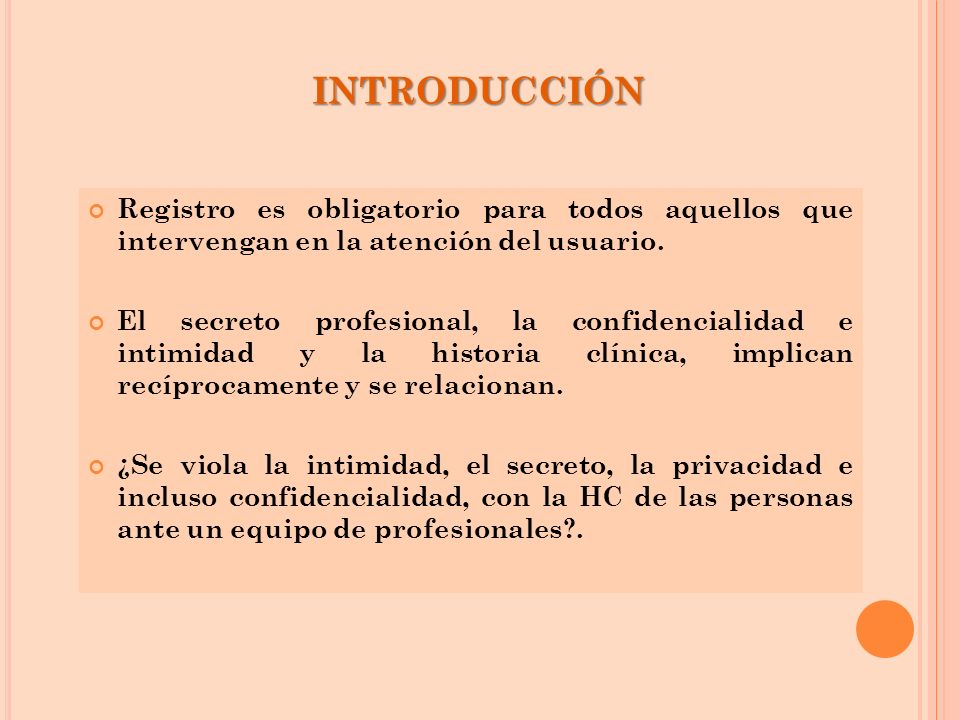 INTRODUCCIÓN Registro es obligatorio para todos aquellos que intervengan en la atención del usuario.